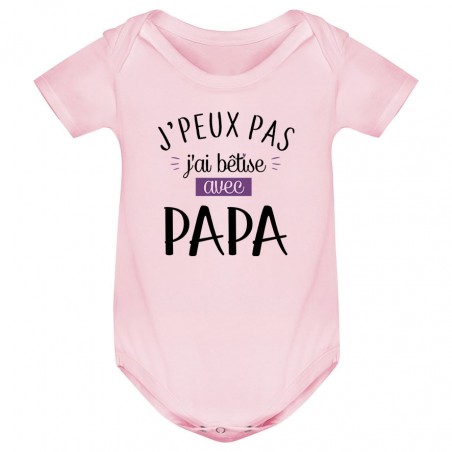 Body bébé J'peux pas j'ai bêtise avec papa ( version fille )