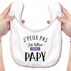 Bavoir bébé J'peux pas j'ai bêtise avec papy ( version fille )