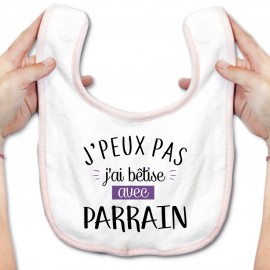 Bavoir bébé J'peux pas j'ai bêtise avec parrain ( version fille )