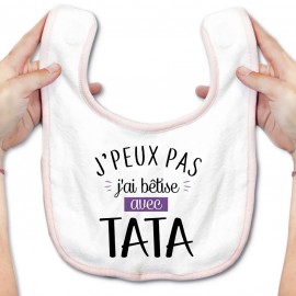 Bavoir bébé J'peux pas j'ai bêtise avec tata ( version fille )