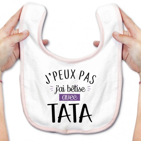 Bavoir bébé J'peux pas j'ai bêtise avec tata ( version fille )