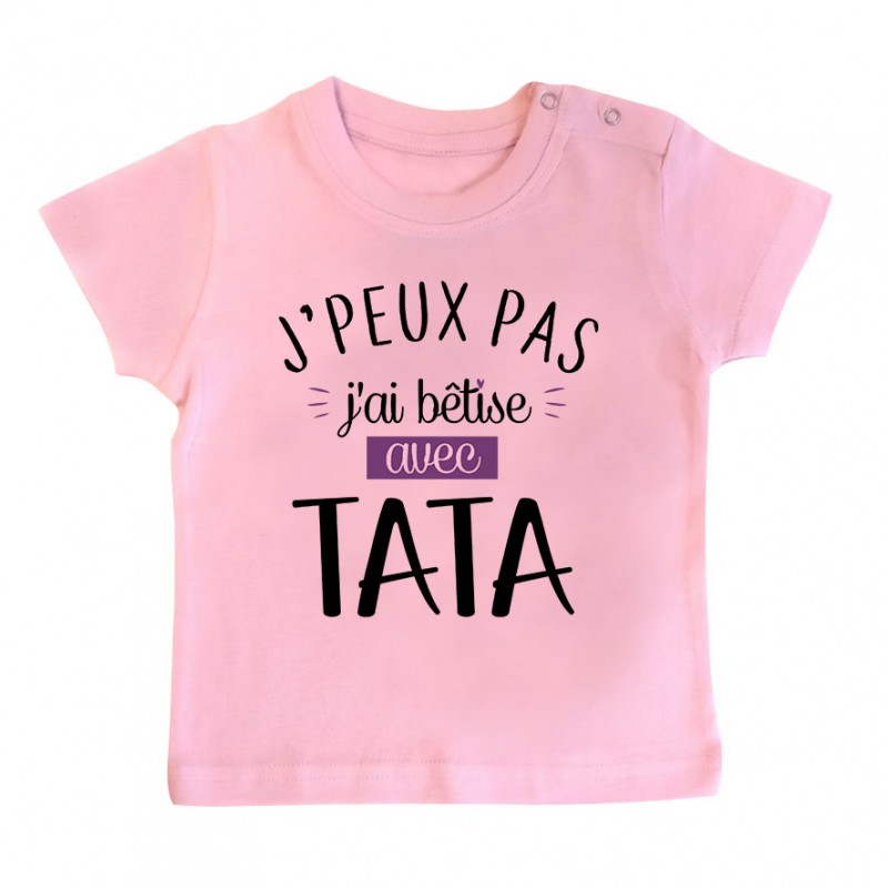 T-Shirt bébé J'peux pas j'ai bêtise avec tata ( version fille )