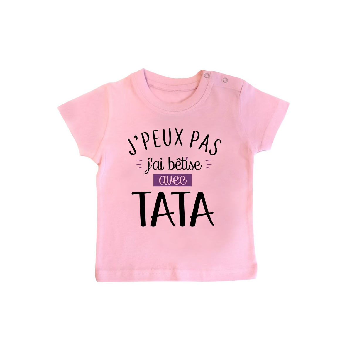 T-Shirt bébé J'peux pas j'ai bêtise avec tata ( version fille )