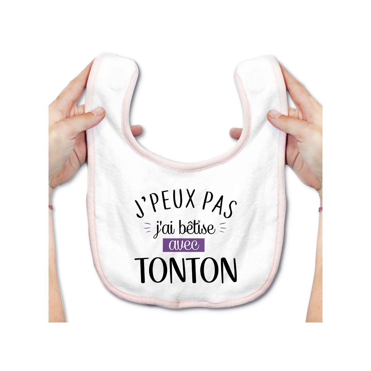 Bavoir bébé J'peux pas j'ai bêtise avec tonton ( version fille )