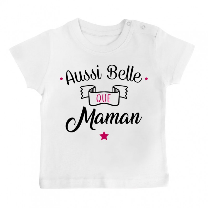 T-Shirt bébé Aussi belle que maman T-Shirt bébé Aussi belle que maman