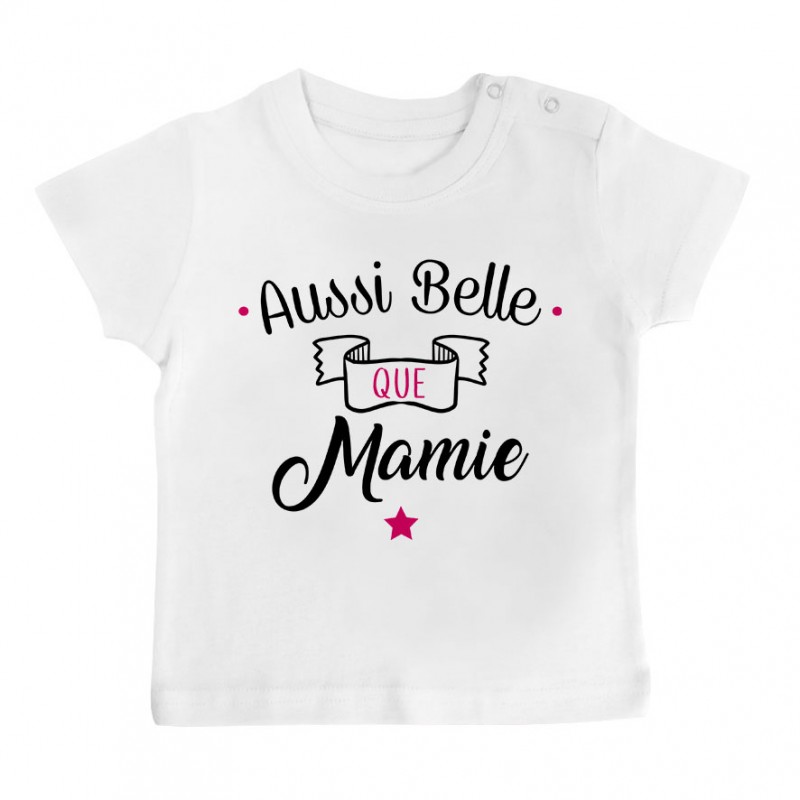 T-Shirt bébé Aussi belle que mamie