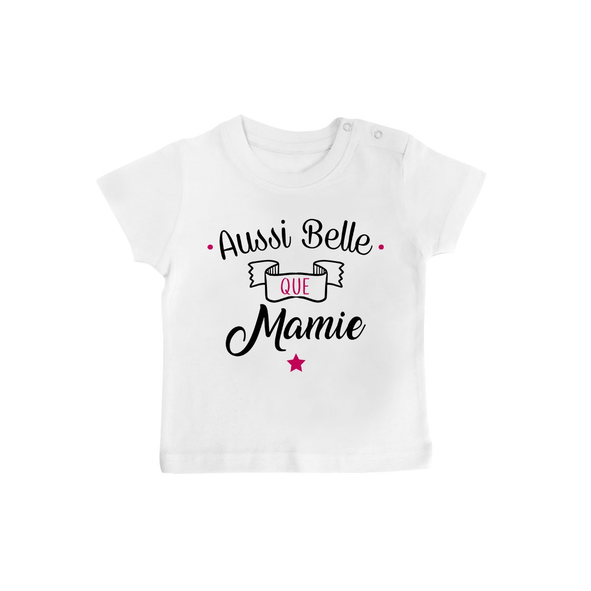 T-Shirt bébé Aussi belle que mamie