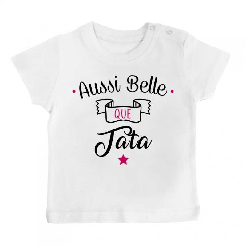 T-Shirt bébé Aussi belle que tata T-Shirt bébé Aussi belle que tata