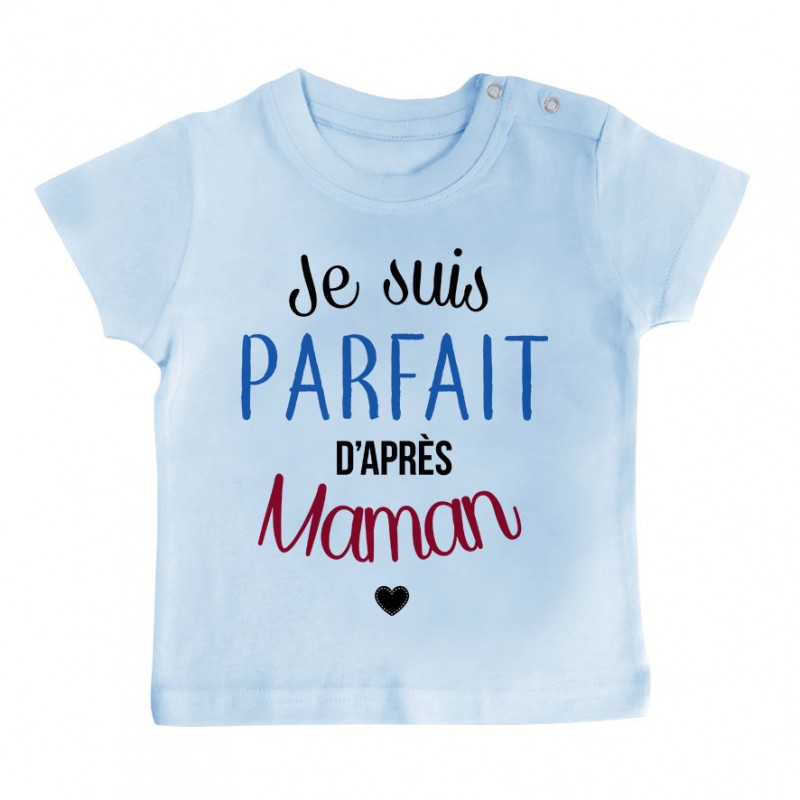 T-Shirt bébé Je suis parfait d'après maman T-Shirt bébé Je suis parfait d'après maman