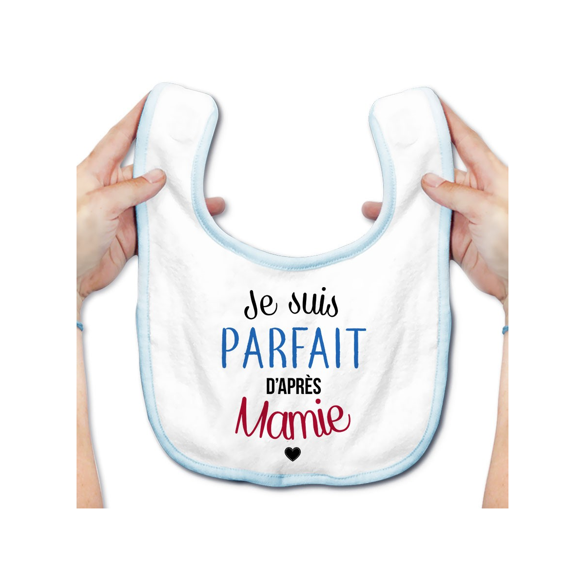 Bavoir bébé Je suis parfait d'après mamie