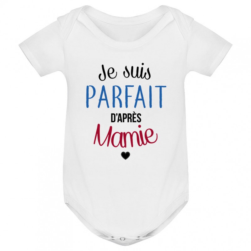 Body bébé Je suis parfait d'après mamie