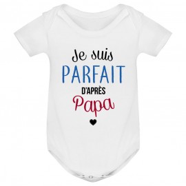 Body bébé Je suis parfait d'après papa