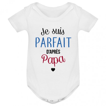 Body bébé Je suis parfait d'après papa