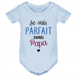 Body bébé Je suis parfait d'après papa