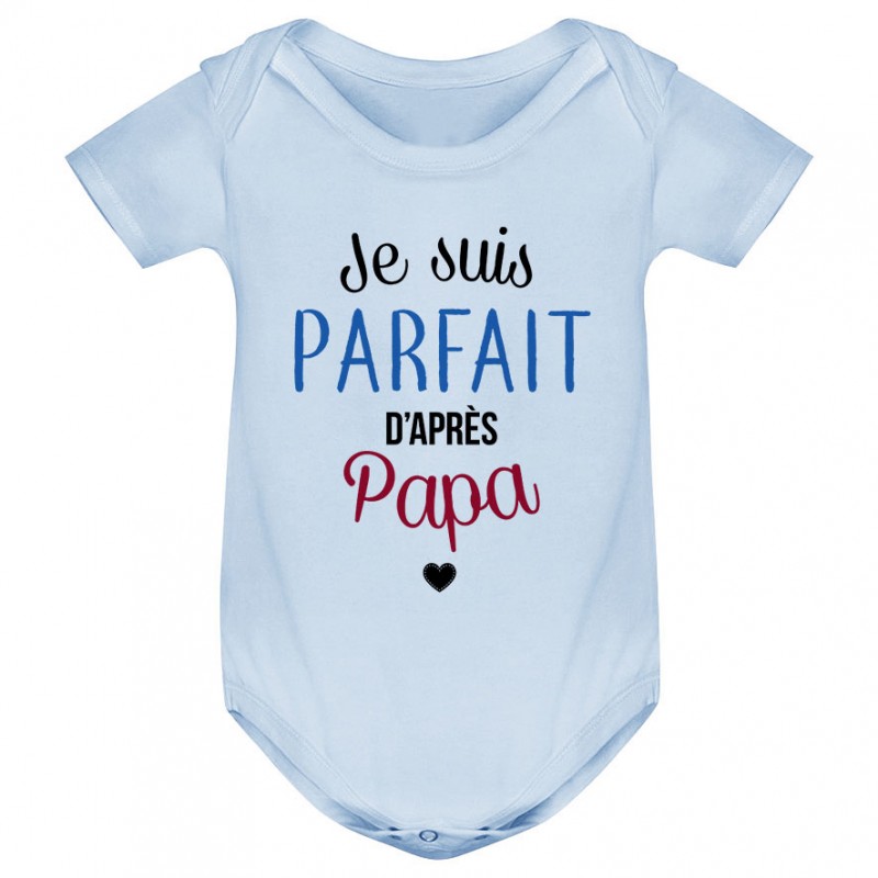 Body bébé Je suis parfait d'après papa Body bébé Je suis parfait d'après papa