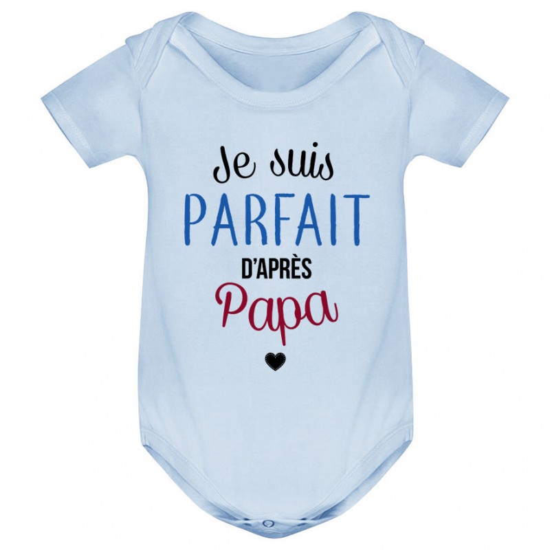 Body bébé Je suis parfait d'après papa