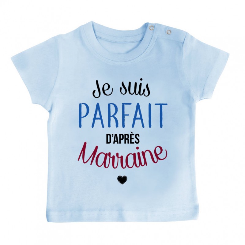 T-Shirt bébé Je suis parfait d'après marraine