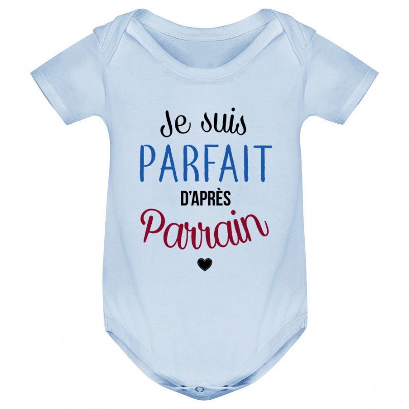 Body bébé Je suis parfait d'après parrain