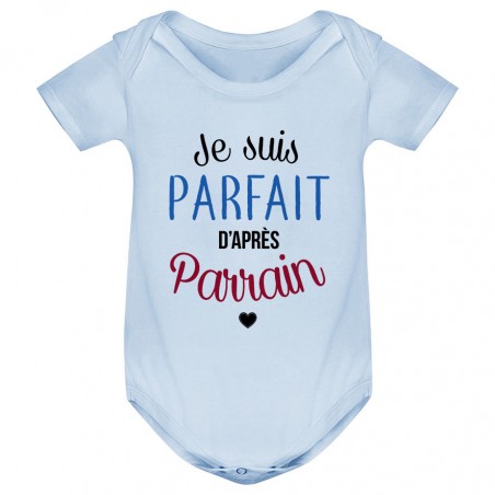 Body bébé Je suis parfait d'après parrain