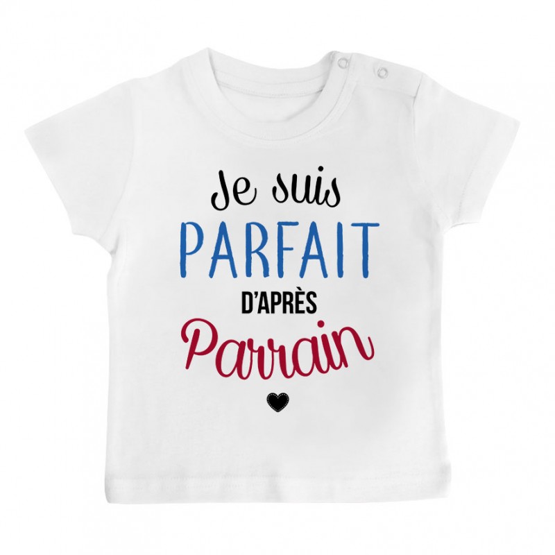 T-Shirt bébé Je suis parfait d'après parrain T-Shirt bébé Je suis parfait d'après parrain