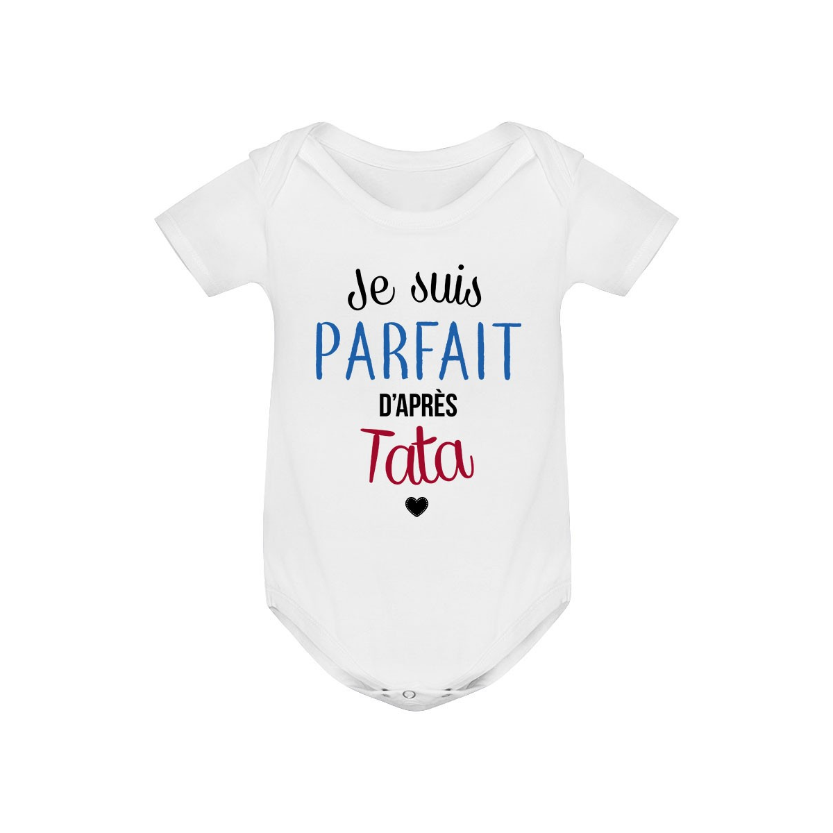 Body bébé Je suis parfait d'après tata