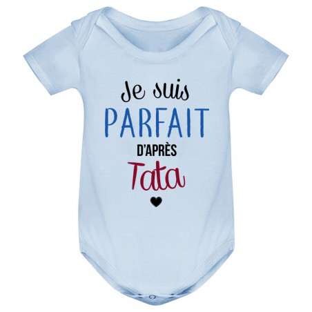 Body bébé Je suis parfait d'après tata