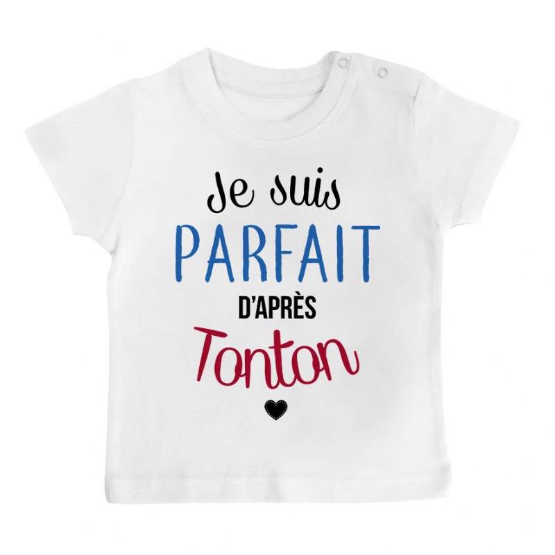 T-Shirt bébé Je suis parfait d'après tonton T-Shirt bébé Je suis parfait d'après tonton
