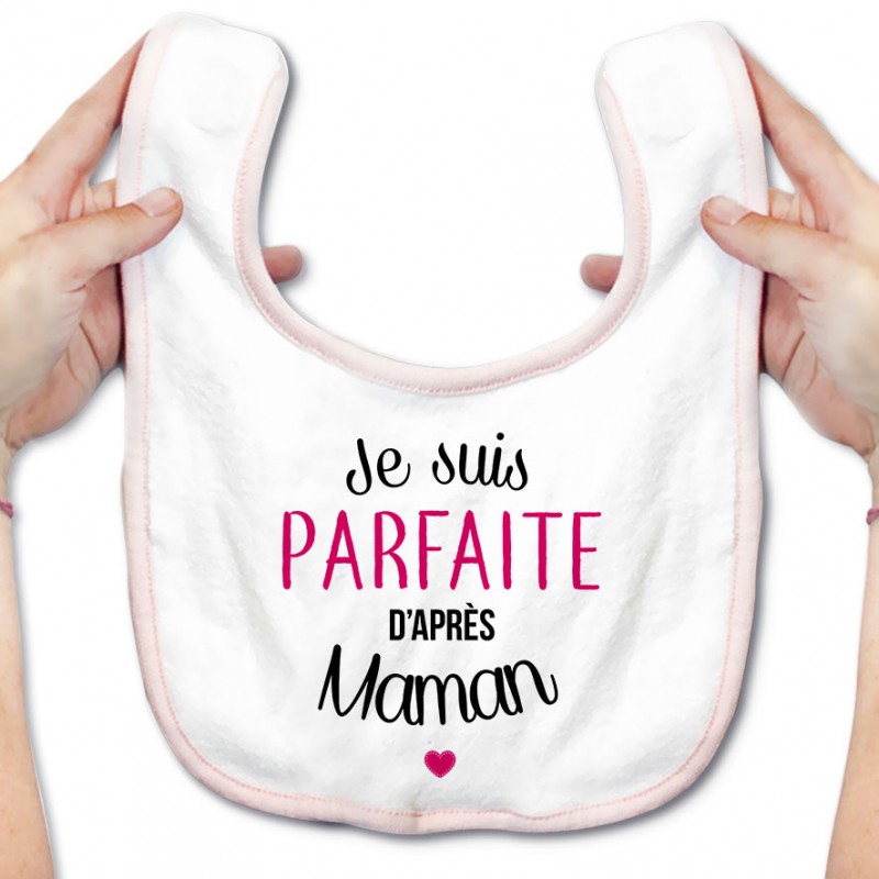 Bavoir bébé Je suis parfaite d'après maman