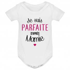 Body bébé Je suis parfaite d'après mamie