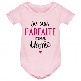 Body bébé Je suis parfaite d'après mamie