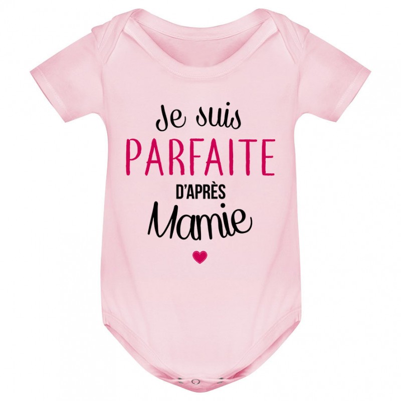 Body bébé Je suis parfaite d'après mamie Body bébé Je suis parfaite d'après mamie