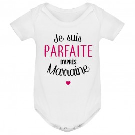Body bébé Je suis parfaite d'après marraine