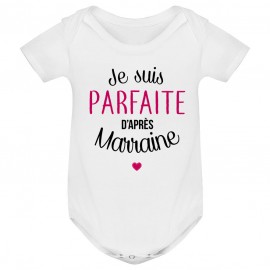 Body bébé Je suis parfaite d'après marraine