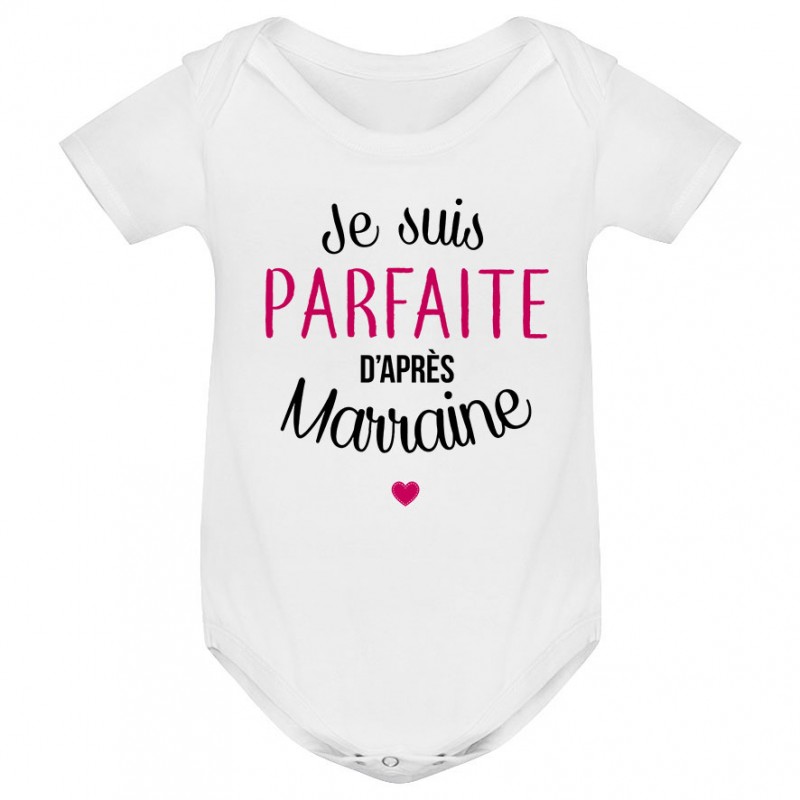 Body bébé Je suis parfaite d'après marraine