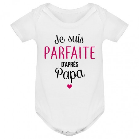 Body bébé Je suis parfaite d'après papa