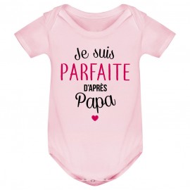 Body bébé Je suis parfaite d'après papa