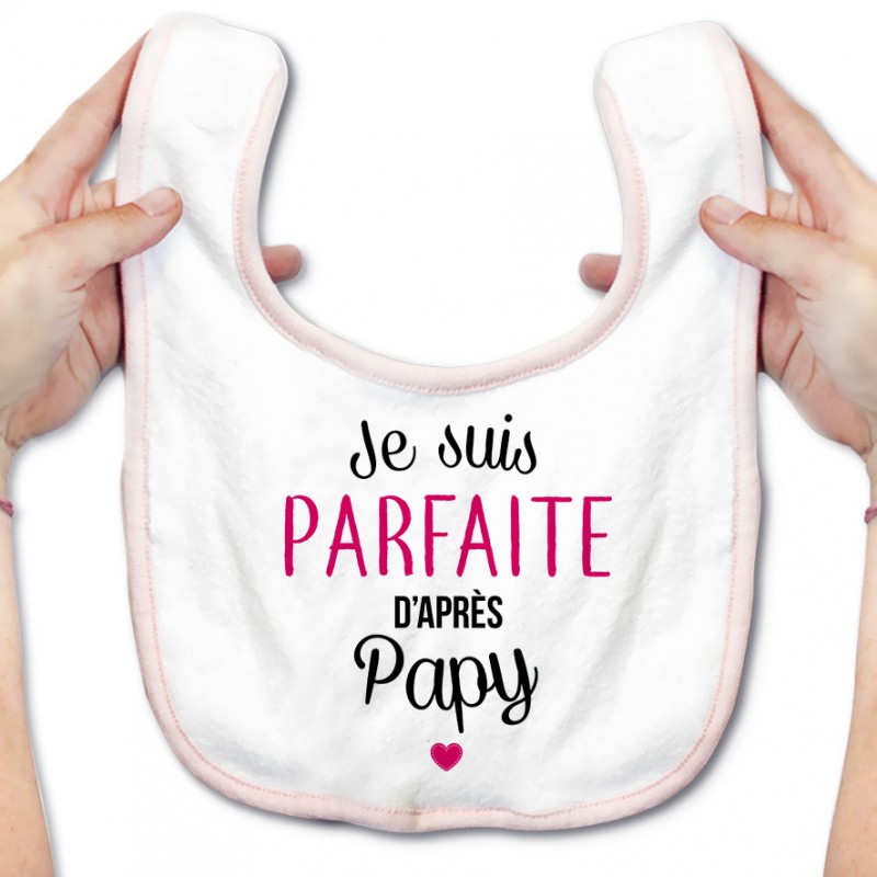 Bavoir bébé Je suis parfaite d'après papy