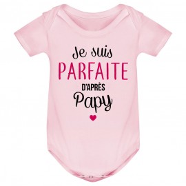 Body bébé Je suis parfaite d'après papy