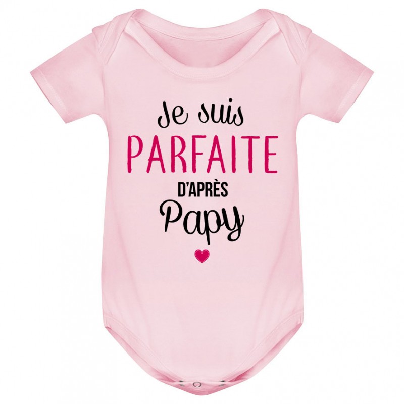 Body bébé Je suis parfaite d'après papy