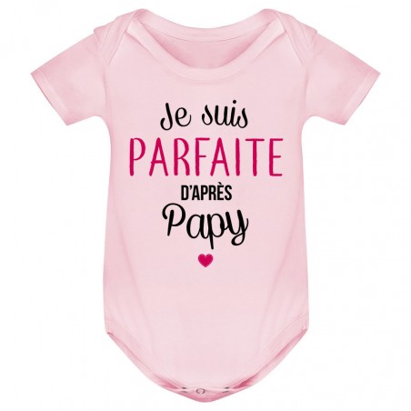 Body bébé Je suis parfaite d'après papy