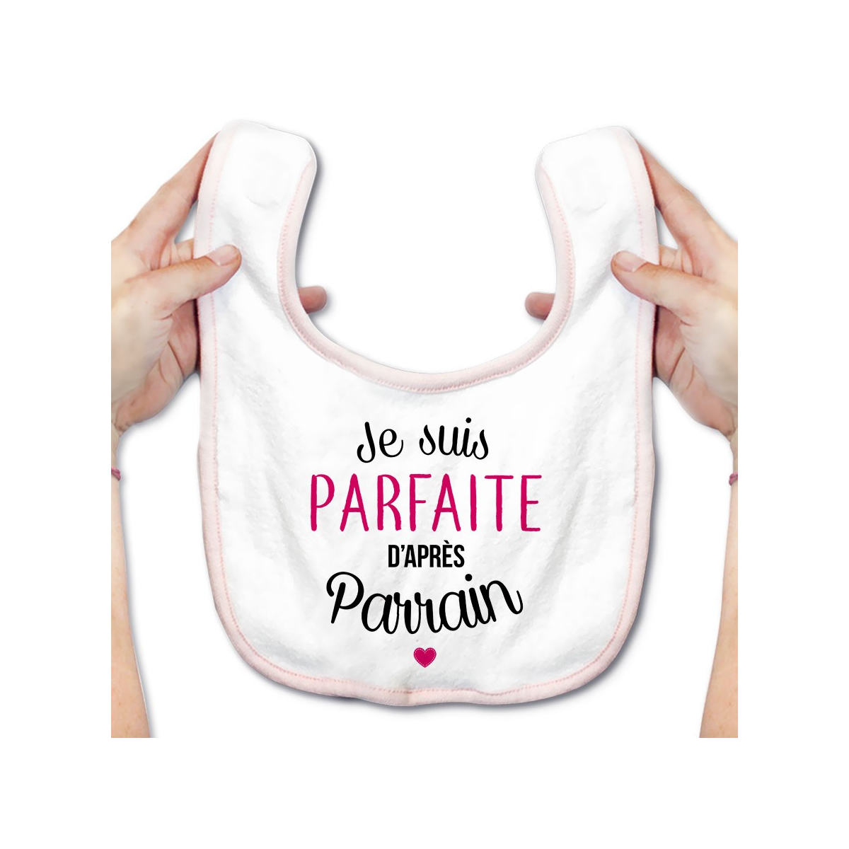 Bavoir bébé Je suis parfaite d'après parrain