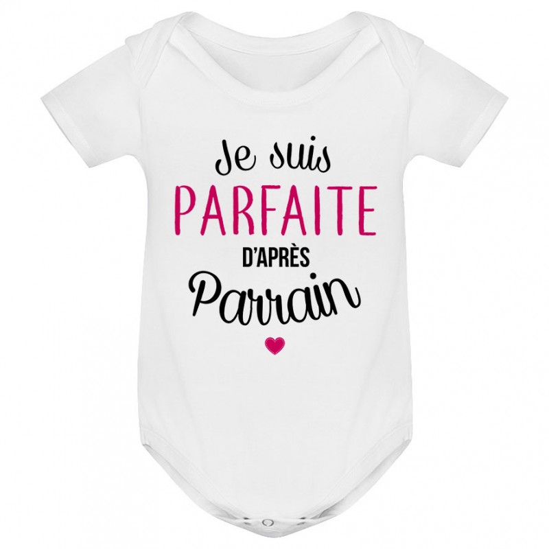 Body bébé Je suis parfaite d'après parrain Body bébé Je suis parfaite d'après parrain