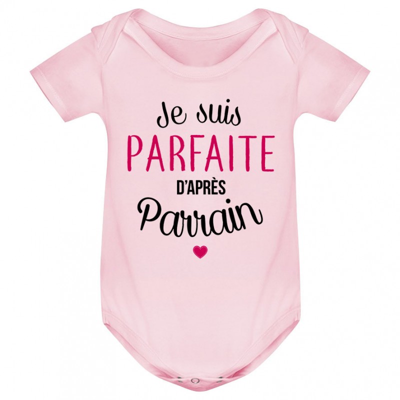 Body bébé Je suis parfaite d'après parrain Body bébé Je suis parfaite d'après parrain