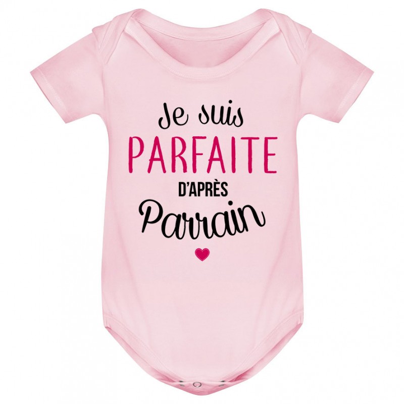 Body bébé Je suis parfaite d'après parrain