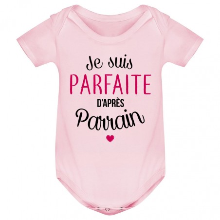 Body bébé Je suis parfaite d'après parrain