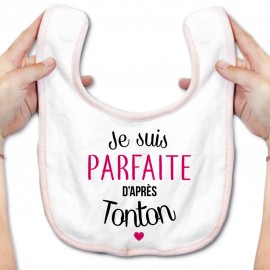 Bavoir bébé Je suis parfaite d'après tonton