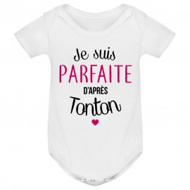 Body bébé Je suis parfaite d'après tonton