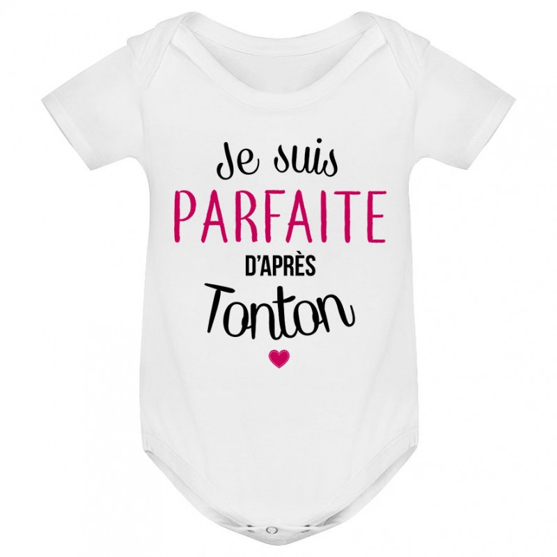 Body bébé Je suis parfaite d'après tonton Body bébé Je suis parfaite d'après tonton