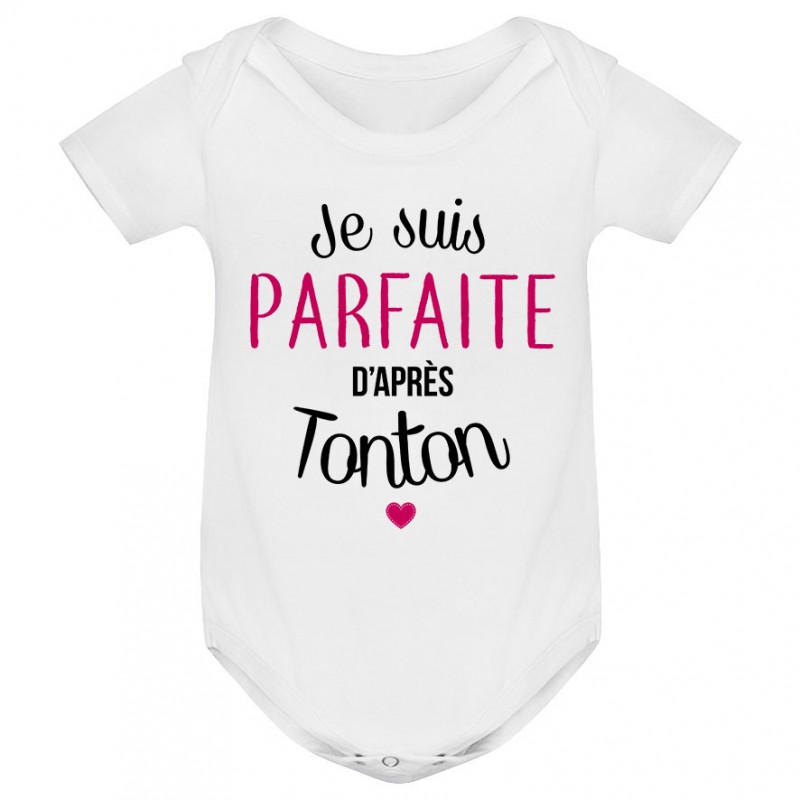 Body bébé Je suis parfaite d'après tonton