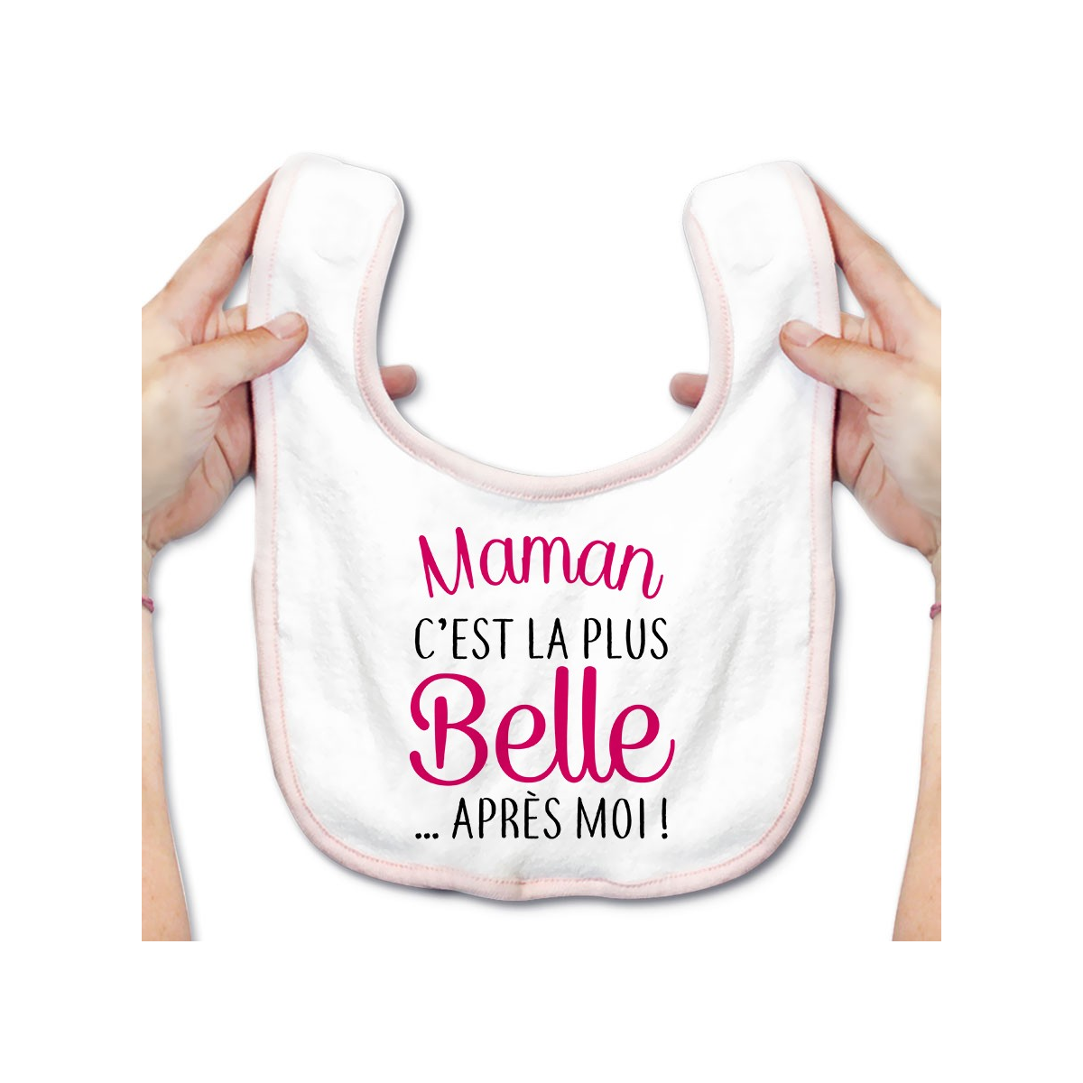 Bavoir bébé Maman c'est la plus belle..après moi